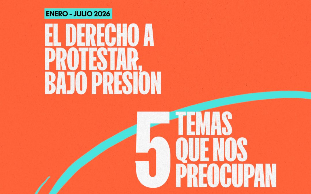 El monitoreo de Defender a quien Defiende alerta de un deterioro continuado del derecho a la protesta durante el primer semestre de 2026
